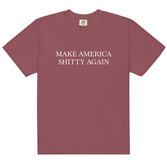 "Make America Shitty Again" Unisex garment-dyed heavyweight t-shirt